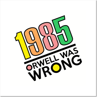 1985 Orwell Was Wrong 1984 Big Brother Posters and Art